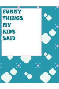 Funny Things My Kids Said