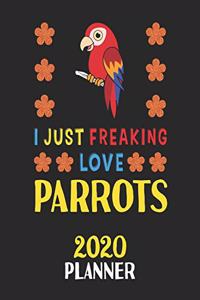 I Just Freaking Love Parrots 2020 Planner