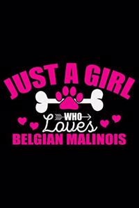 Just A Girl Who Loves Belgian Malinois