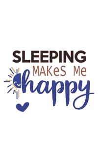 Sleeping Makes Me Happy Sleeping Lovers Sleeping OBSESSION Notebook A beautiful