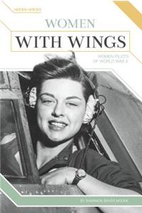 Women with Wings: Women Pilots of World War II