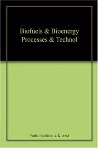 BIOFUELS & BIOENERGY PROCESSES & TECHNOL