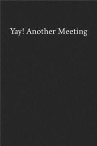 Yay! Another Meeting