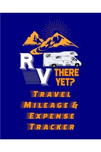 RV There Yet? Travel Mileage & Expense Tracker