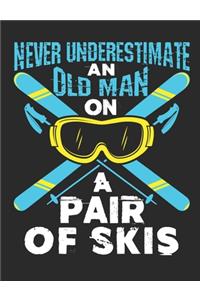 Never Underestimate An Old Man on A Pair Of Skis