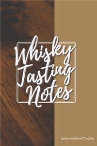 Whisky Tasting Notes: Das perfekte Notizbuch für jeden edlen Tropfen