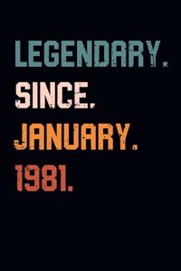 Blank Lined Journal, Notebook, Diary, Planner - Legendary Since January 1981 - 38th Birthday Gift For 38 Years Old Men and Women born in January