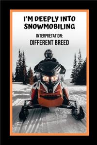 I'm Deeply Into Snowmobiling. Interpretation
