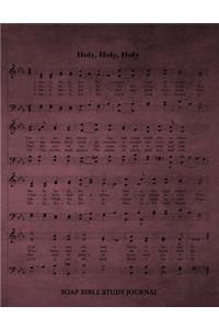 Holy, Holy, Holy Hymn SOAP Journal
