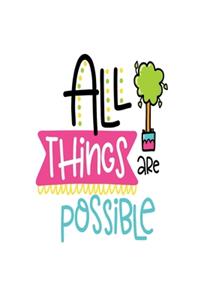 All Things are Possible