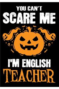 You Can't Scare me i'm a English Teacher