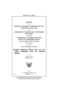 Hearing on National Defense Authorization Act for fiscal year 2008 and oversight of previously authorized programs