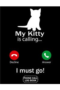 My Kitty Is Calling I Must Go Phone Call Log Book