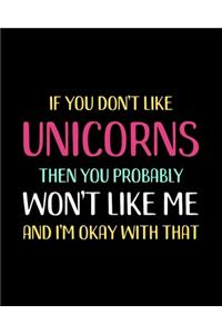 If You Don't Like Unicorns Then You Probably Won't Like Me and I'm OK With That