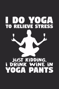 Drink wine in yoga pants