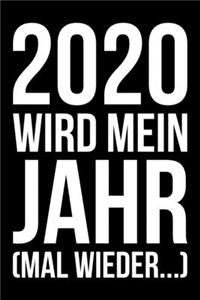 2020 wird mein Jahr (mal wieder...)