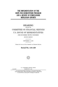 The implementation of the HOPE for Homeowners Program and a review of foreclosure mitigation efforts