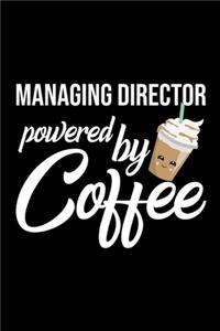 Managing Director Powered by Coffee