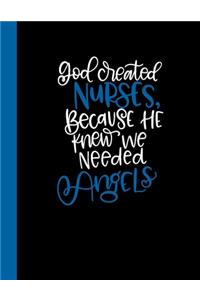 God Created Nursed Because He Knew We Needed Angels