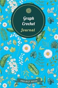 Graph Crochet Journal: Cute Floral Spring Themed Crochet Notebook for Serious Needlework Lovers - 6"x9" 100 Pages Project Book