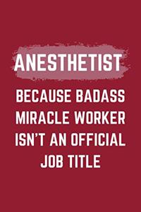 Anesthetist Because Badass Miracle Worker Isn't An Official Job Title