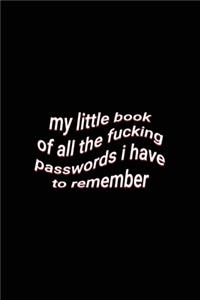 my little book of all the fucking passwords i have to remember
