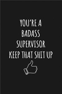 You're A Badass Supervisor