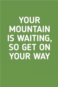 Your Mountain is Waiting