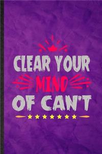 Clear Your Mind of Can't