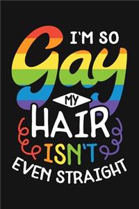 Im So Gay My Hair Isnt Even Straight