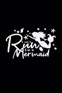 I can't run I'm a Mermaid