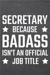 Secretary because Badass isn't an official Job Title