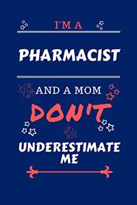 I'm A Pharmacist And A Mom Don't Underestimate Me