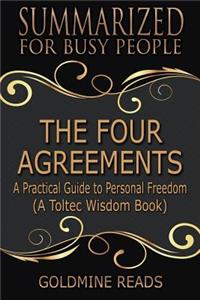 The Four Agreements - Summarized for Busy People