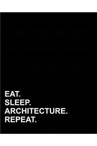 Eat Sleep Architecture Repeat