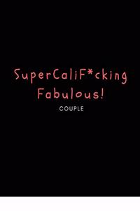 SuperCaliF*ckingFabulous Couple