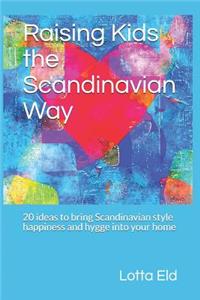 Raising Kids the Scandinavian Way