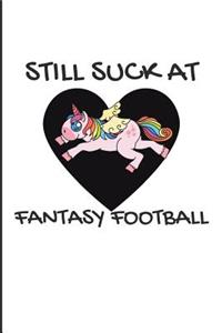 Still Suck At Fantasy Football