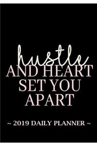 2019 Daily Planner - Hustle and Heart, Set You Apart