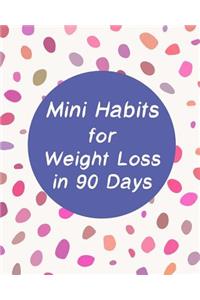 Mini Habits for Weight Loss in 90 Days