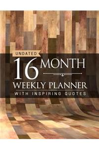 Undated 16 Month Weekly Planner: Personal Planner with Weekly Inspiring Quotes