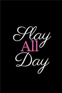 Slay All Day