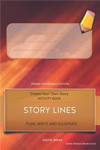 Story Lines - Create Your Own Story Activity Book, Plan Write and Illustrate