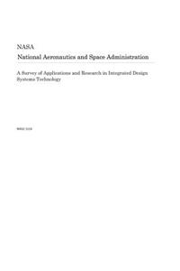 A Survey of Applications and Research in Integrated Design Systems Technology