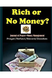 Rich or No Money?