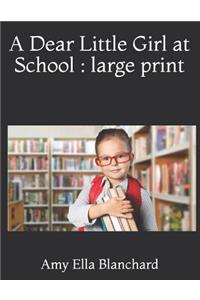 A Dear Little Girl at School: Large Print