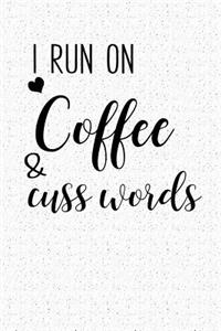I Run on Coffee & Cuss Words