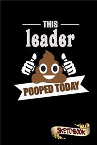 This Leader Pooped Today