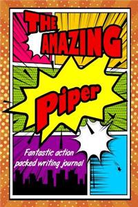 The Amazing Piper Fantastic Action Packed Writing Journal