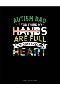 Autism Dad If You Think My Hands Are Full You Should See My Heart